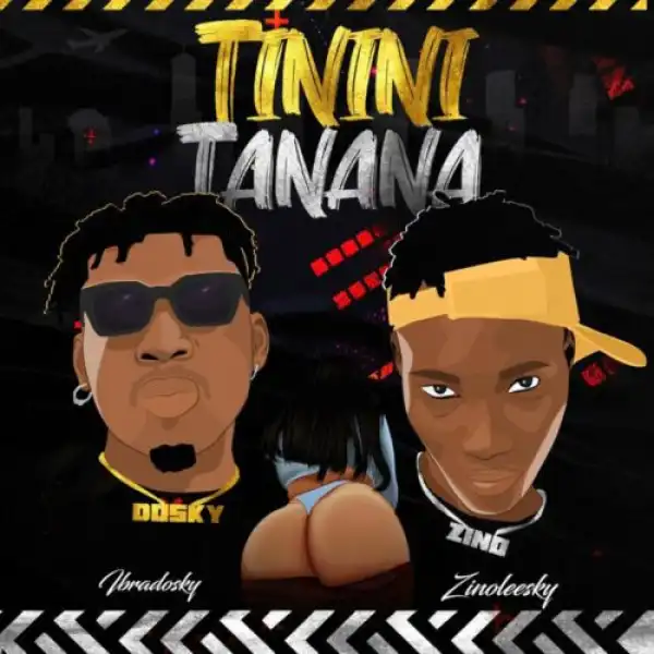 Ibradosky ft. Zinoleesky – Tinini Tanana