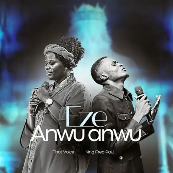 That Voice – Eze Anwuanwu Ft. King Fred Paul