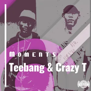 Tee-bang & Crazy T – Moments (Original Mix)