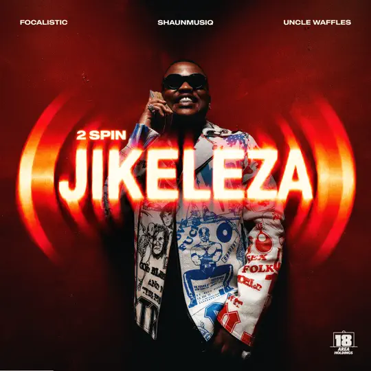 Focalistic – 2 Spin Jikeleza ft ShaunMusiq & Uncle Waffles