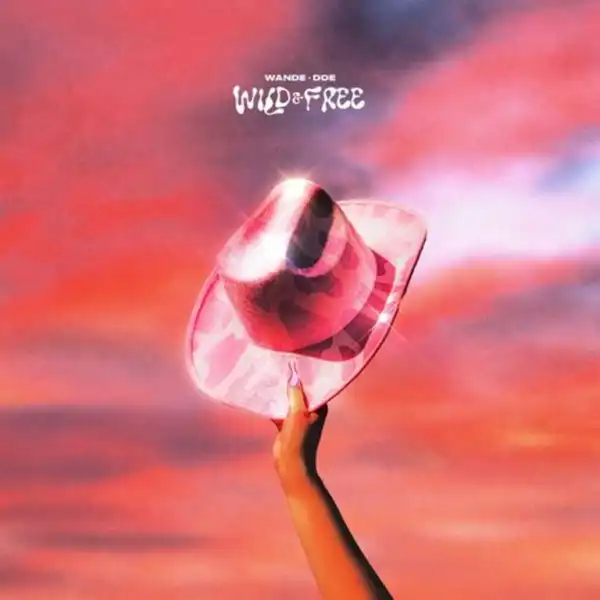 Wande – Wild & Free ft. DOE