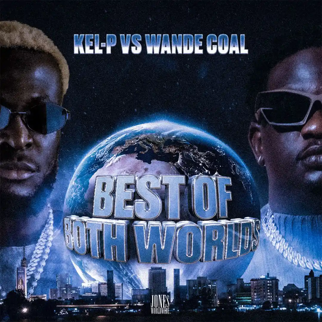 Kel-P & Wande Coal – Best Of Both Worlds (EP)