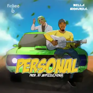 Fiokee – Personal ft. Bella Shmurda