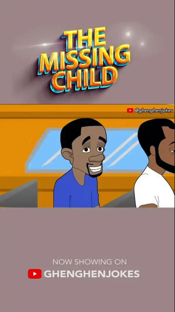 GhenGhenJokes - The Missing Child (Video)