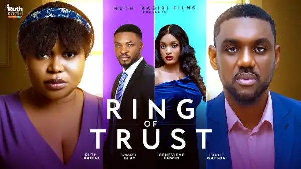 Ring Of Trust (2025 Nollywood Movie)