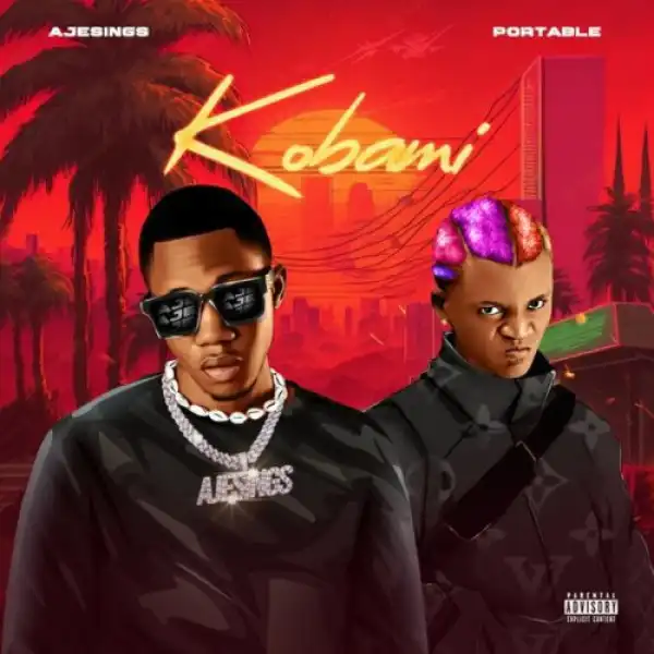 Ajesings ft. Portable – Kobami