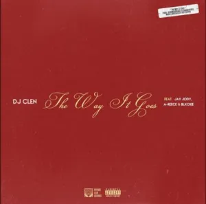DJ Clen – The Way It Goes ft. Jay Jody, A-Reece & Blxckie