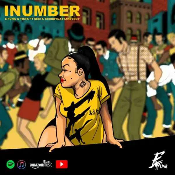E-FUNK & Tista Deep – I Number Ft. Sesi & Scoobygattkeyboy