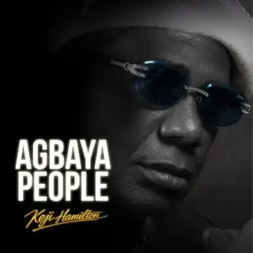 Keji Hamilton – Agbaya People