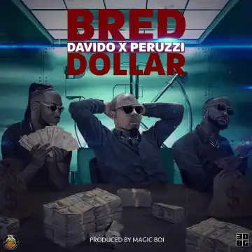 B-Red – Dollar Ft. Davido, Peruzzi
