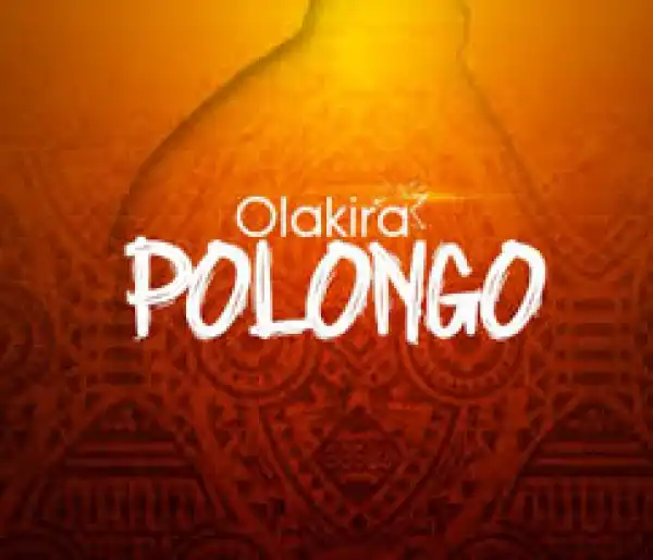 Olakira – Polongo
