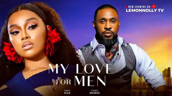My Love For Men (2025 Nollywood Movie)