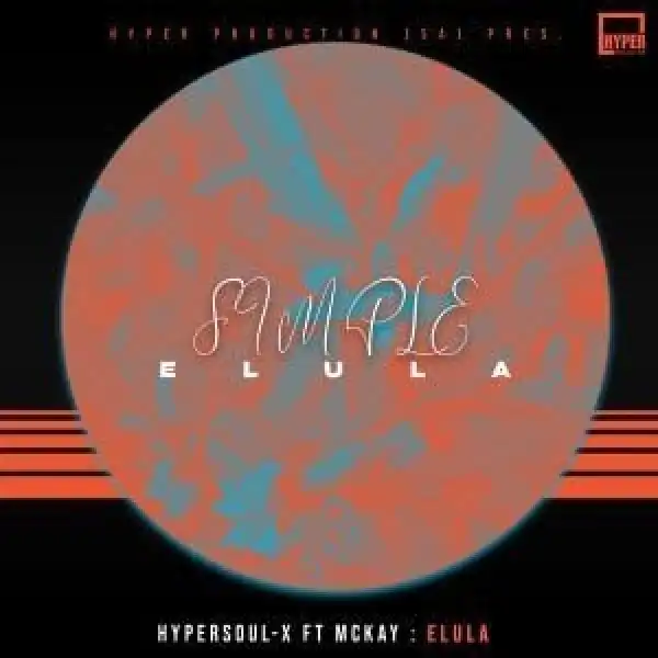 HyperSOUL-X, McKay – Elula (Radio Edit)