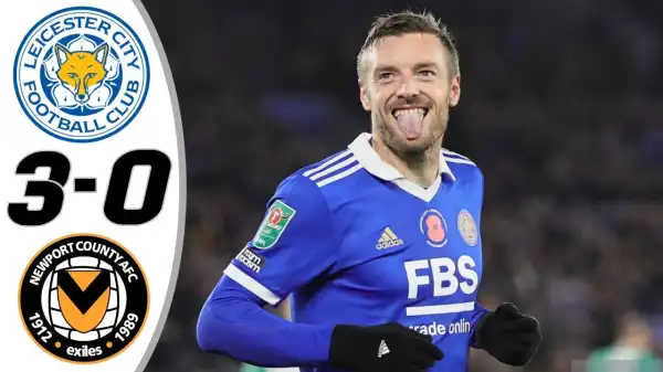 Leicester City vs Newport County 3 - 0 (EFL 2022 Goals & Highlights)