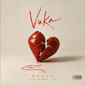 Rouge – Vuka (Batlao Hurda) ft Ayanda Jiya