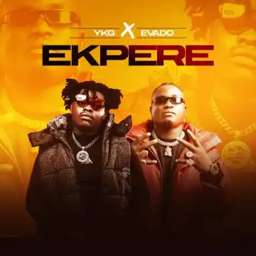 YKG - Ekpere ft. Evado