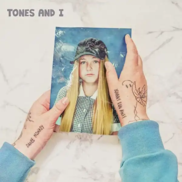 Tones and I - Can’t Be Happy All The Time