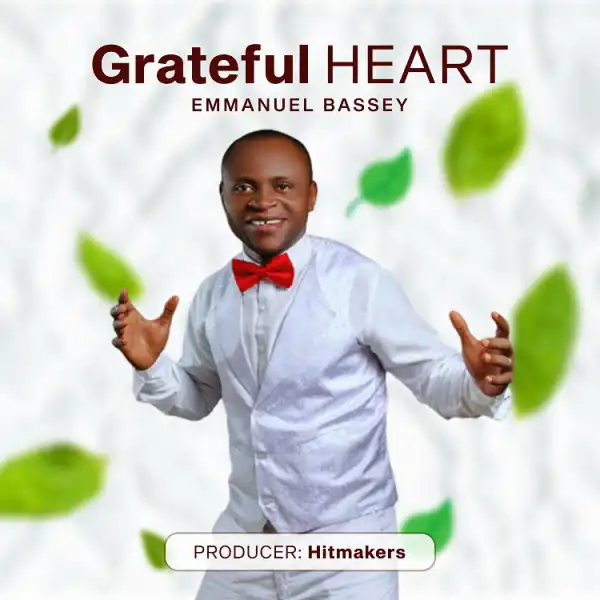 Grateful Heart – Emmanuel Bassey