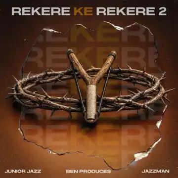 Junior Jazz – Rekere Ke Rekere 2 ft Ben Produces & Jazzman