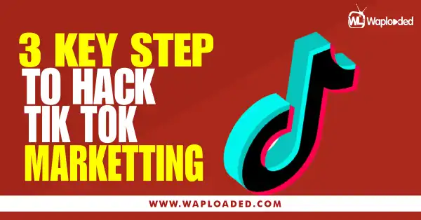 3 Key Steps To Hack Tik Tok Marketing In 2022 - Editorial