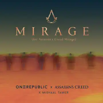 OneRepublic & Assassin’s Creed Ft. Mishaal Tamer – Mirage (for Assassin’s Creed Mirage)