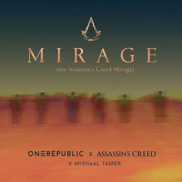 OneRepublic & Assassin’s Creed Ft. Mishaal Tamer – Mirage (for Assassin’s Creed Mirage)