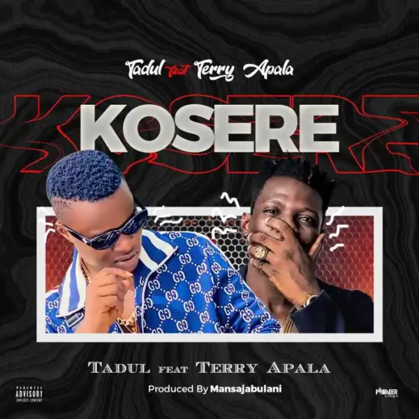 Tadul Ft. Terry Apala – Kosere