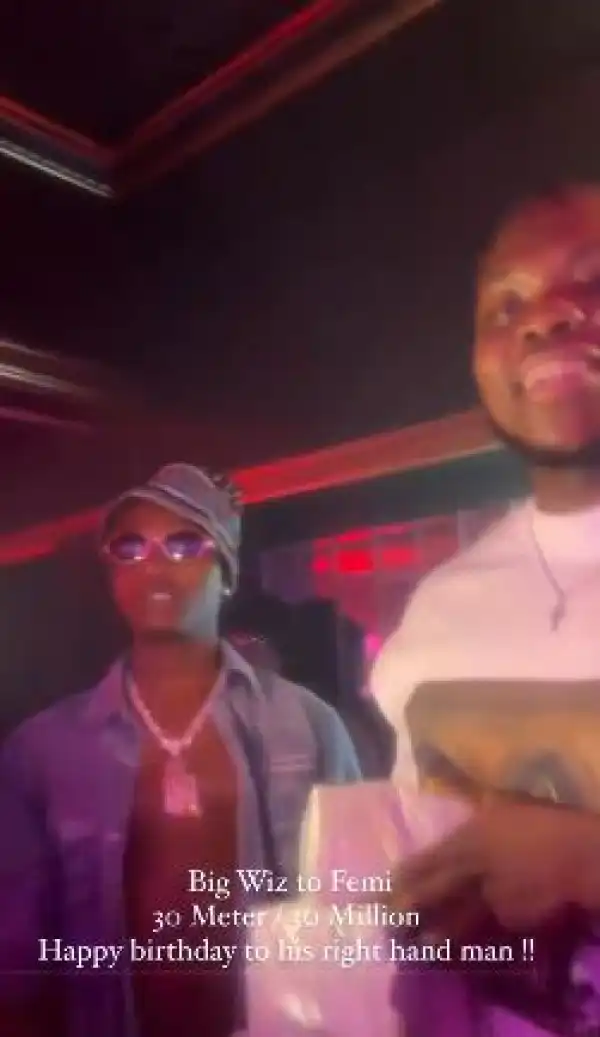 Wizkid Gifts Aide, Femi, 30M To Celebrate His Birthday (Videos)