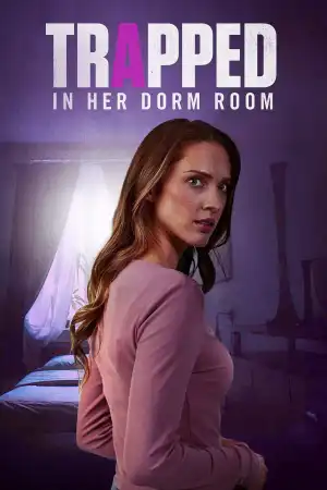 Trapped in Her Dorm Room (2025)