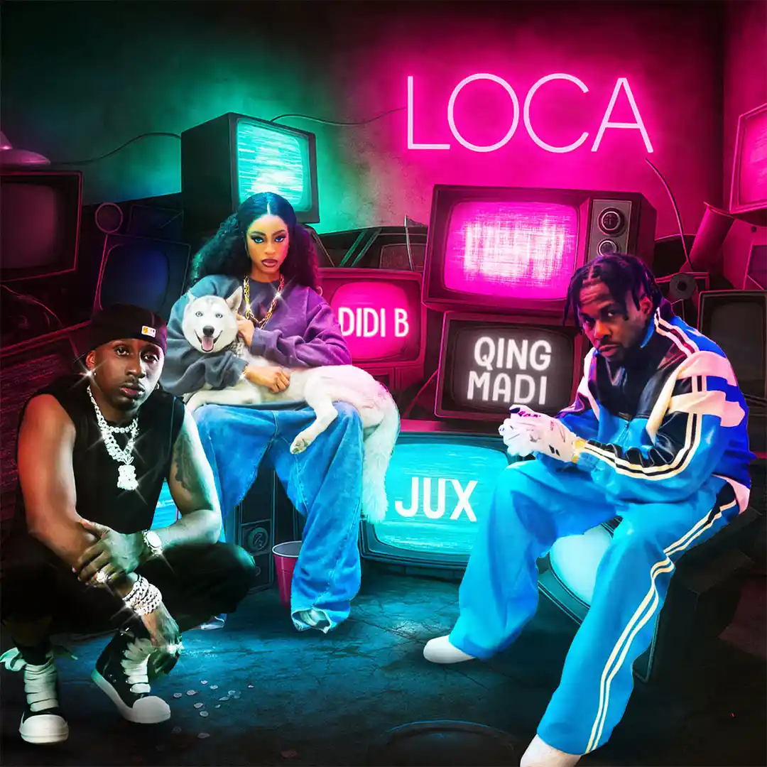 Qing madi – LOCA ft. Didi B & Jux