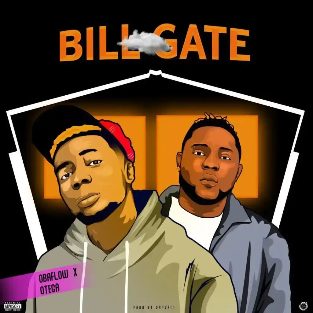 Obaflow Ft. Otega – Bill Gate
