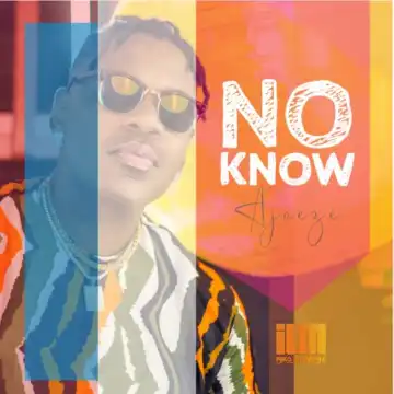 Ajaeze – No Know