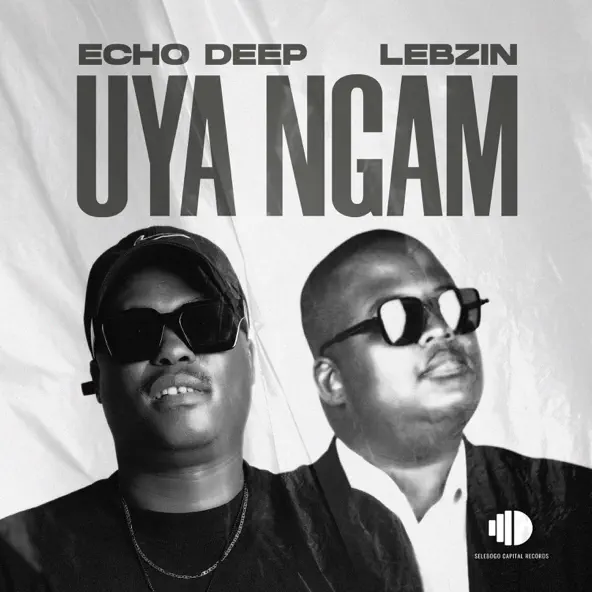 Echo Deep – Uya Ngam ft Lebzin
