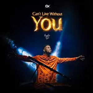 Minister GUC – Can’t Live Without You