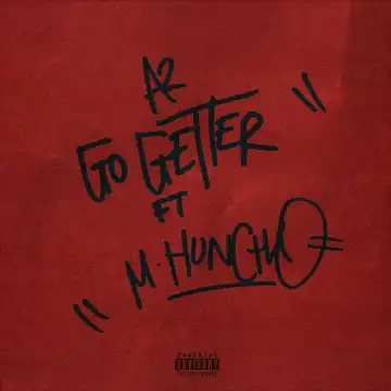 A2 Ft. M Huncho – Go Getter