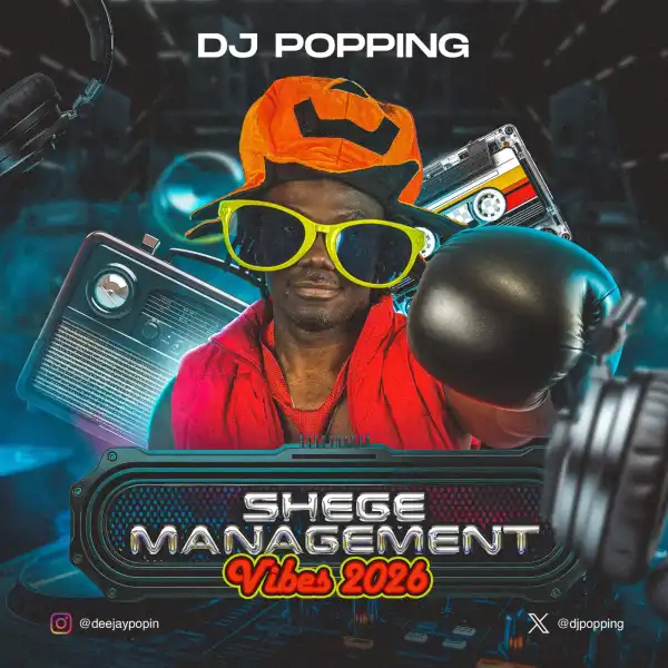 DJ Popping - Shege Management Vibes Mix