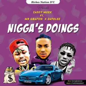 ZaddyMeek Ft. Mr Gbafun, Davolee – Nigga’s Doings