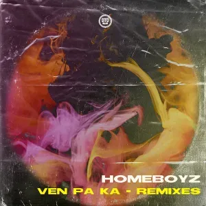 Homeboyz – Ven Pa Ka (Afrokillerz Remix)