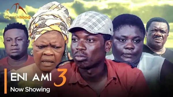 Eni Ami Part 3 (2024 Yoruba Movie)