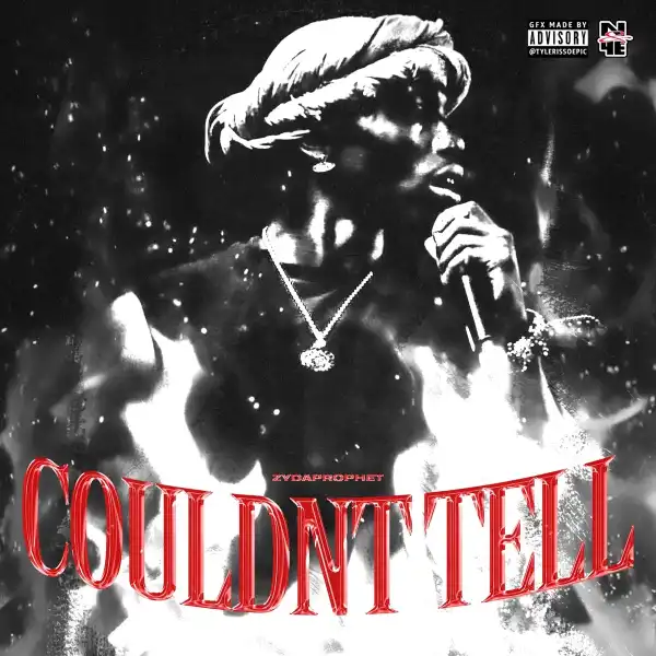 ZyThaProphet – Couldn’t Tell