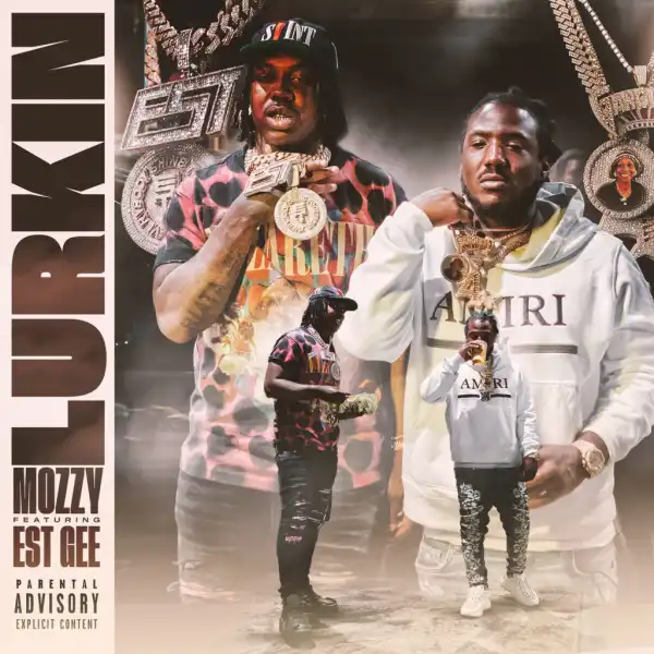 Mozzy & EST Gee - Lurkin