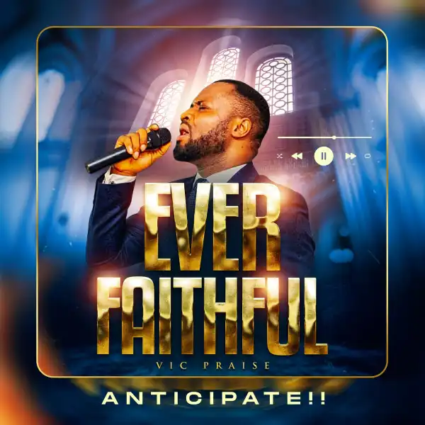 VICPRAISE – Ever faithful