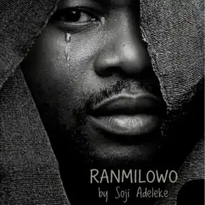 Soji Adeleke – Ranmilowo