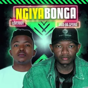 Vico da Sporo – Ngiyabonga ft. Loverboy