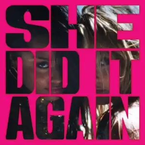 Tyla – She Did It Again Ft. Zara Larsson