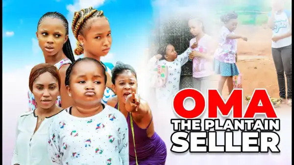 Oma The Plantain Seller Season 2