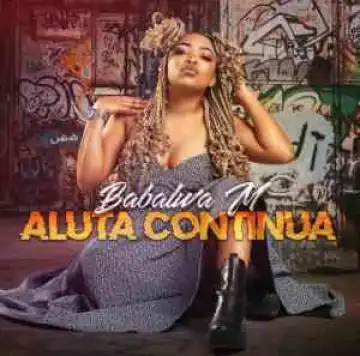 Babalwa M – Aluta Continua 