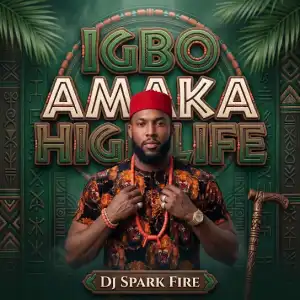 Dj Spark Fire – Igbo Amaka Highlife