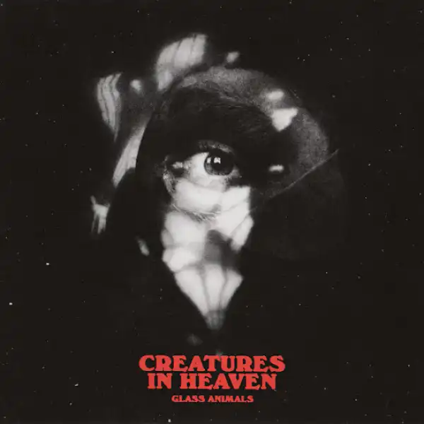 Glass Animals – Creatures In Heaven