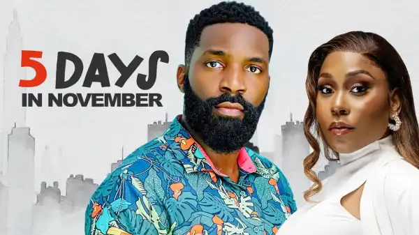 5 Days in November (2024 Nollywood Movie)